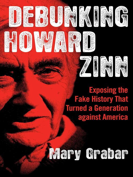 Title details for Debunking Howard Zinn by Mary Grabar - Available